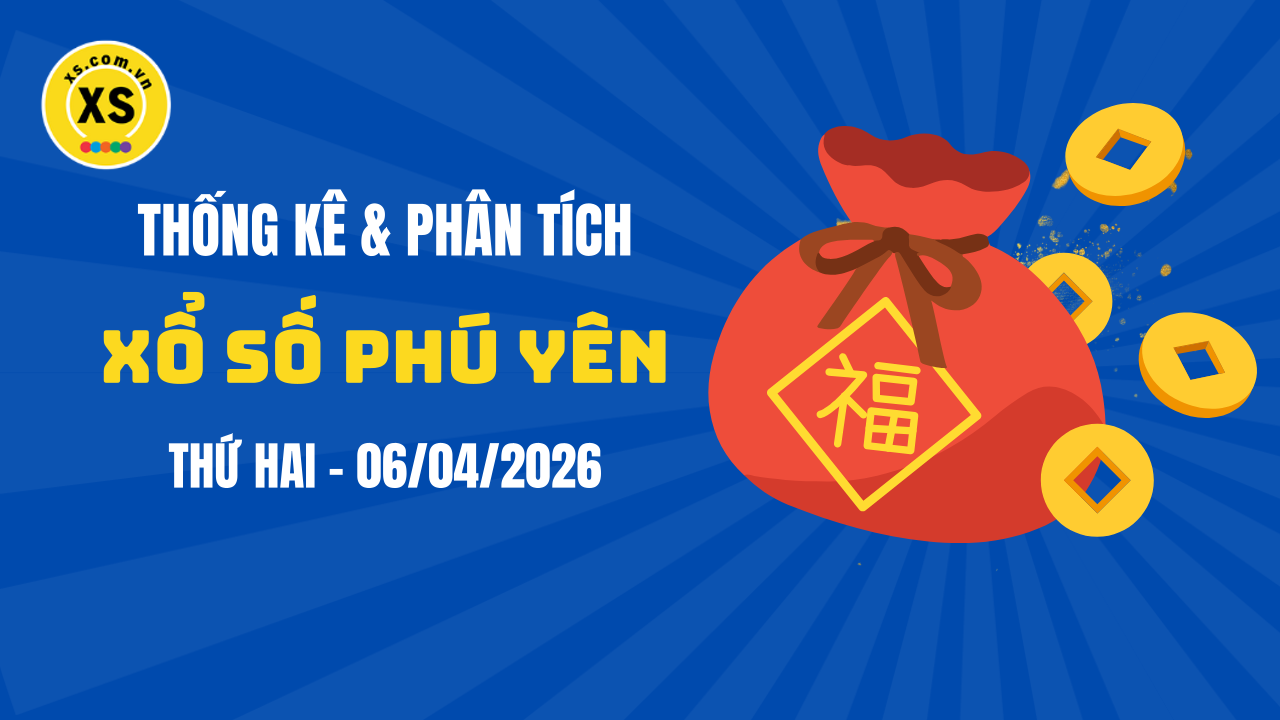 Thống kê XSPY 6/4 : Thống kê và phân tích xổ số Phú Yên ngày 6/4/2026