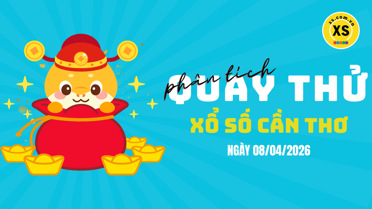 Phân tích kết quả quay thử xổ số Cần Thơ 8/4/2026