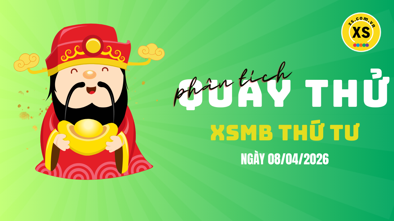 Quay thử XSMB 8/4 : Quay thử kết quả xổ số miền Bắc ngày 8/4/2026
