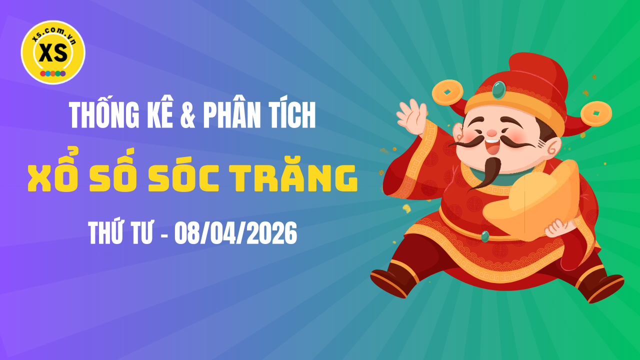 Thống kê XSST 8/4 : Thống kê và phân tích xổ số Sóc Trăng ngày 8/4/2026