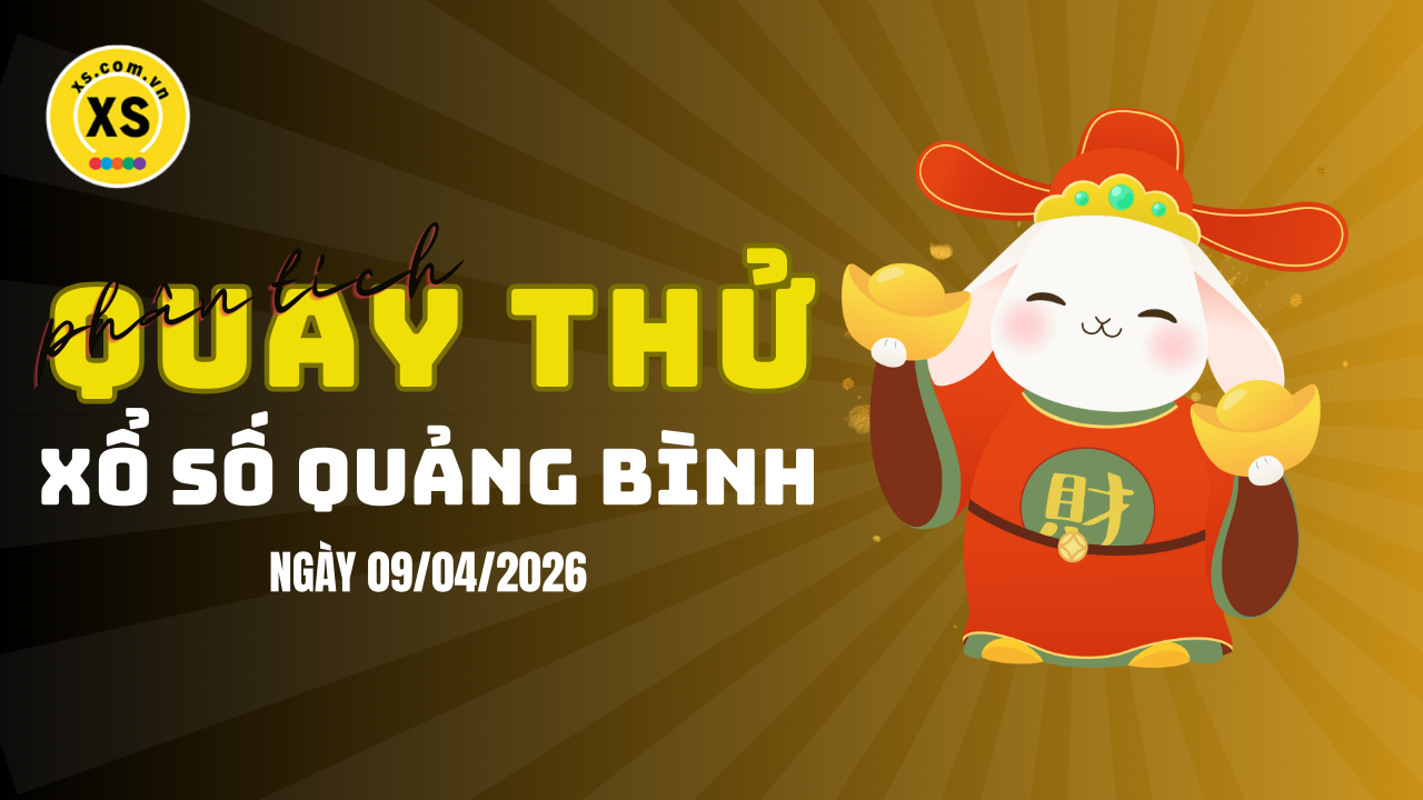 Phân tích kết quả quay thử xổ số Quảng Bình 9/4/2026