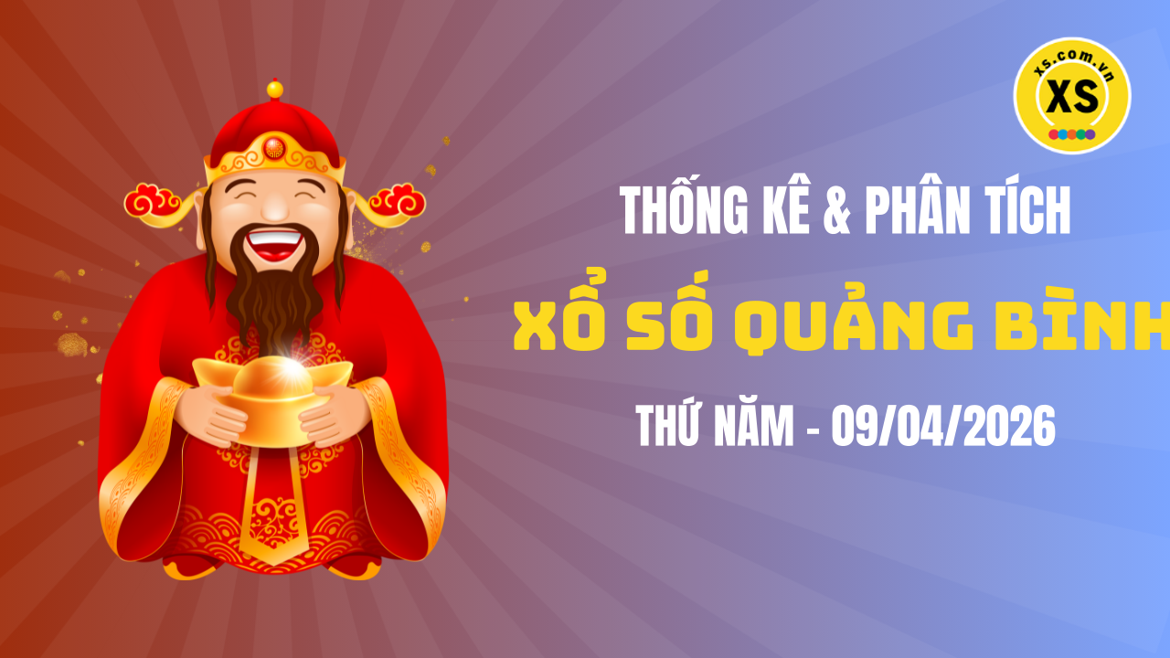 Thống kê XSQB 9/4 : Thống kê và phân tích xổ số Quảng Bình ngày 9/4/2026