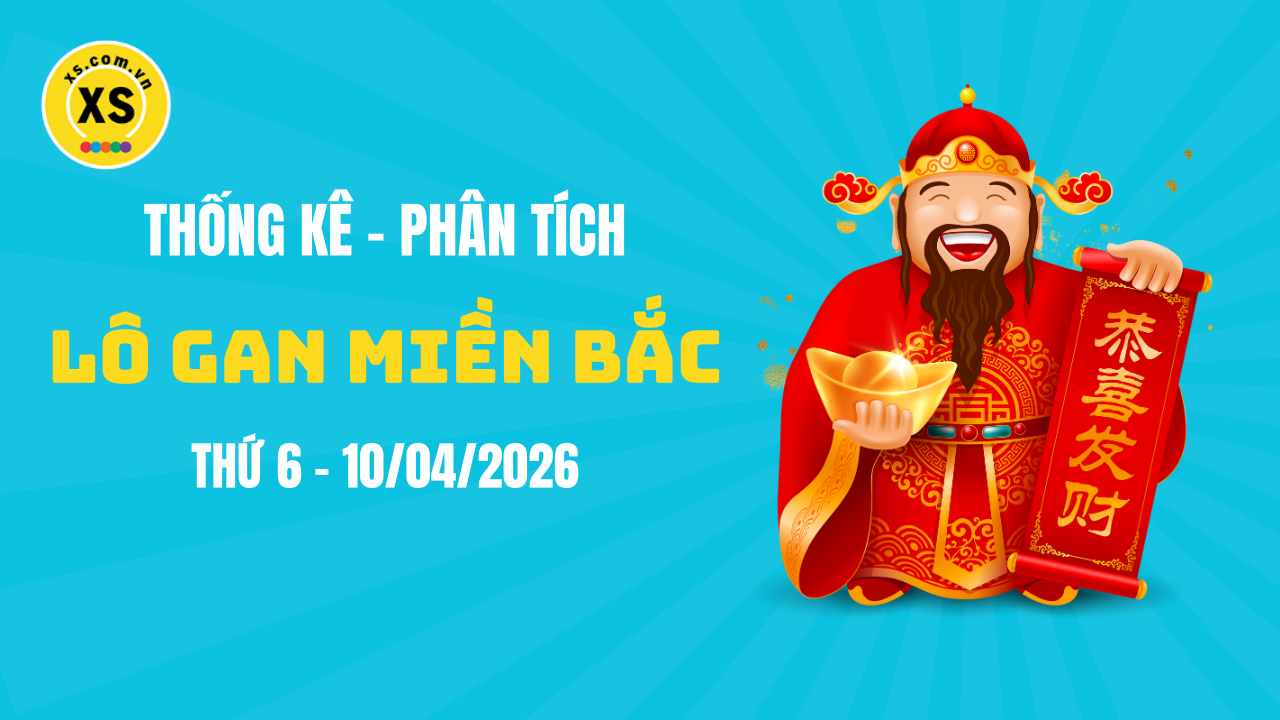 Loto gan MB 10/4 : Thống kê loto gan miền Bắc ngày 10/4/2026
