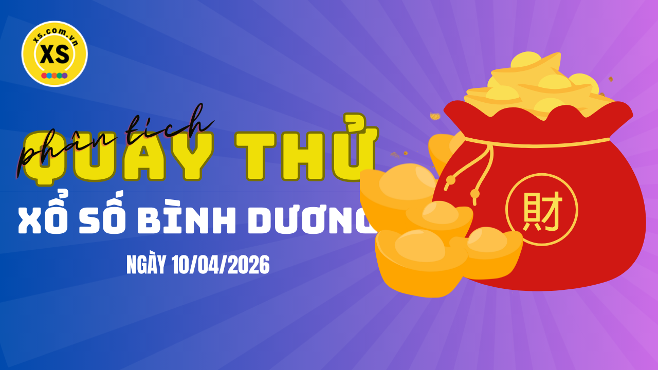 Phân tích kết quả quay thử xổ số Bình Dương 10/4/2026
