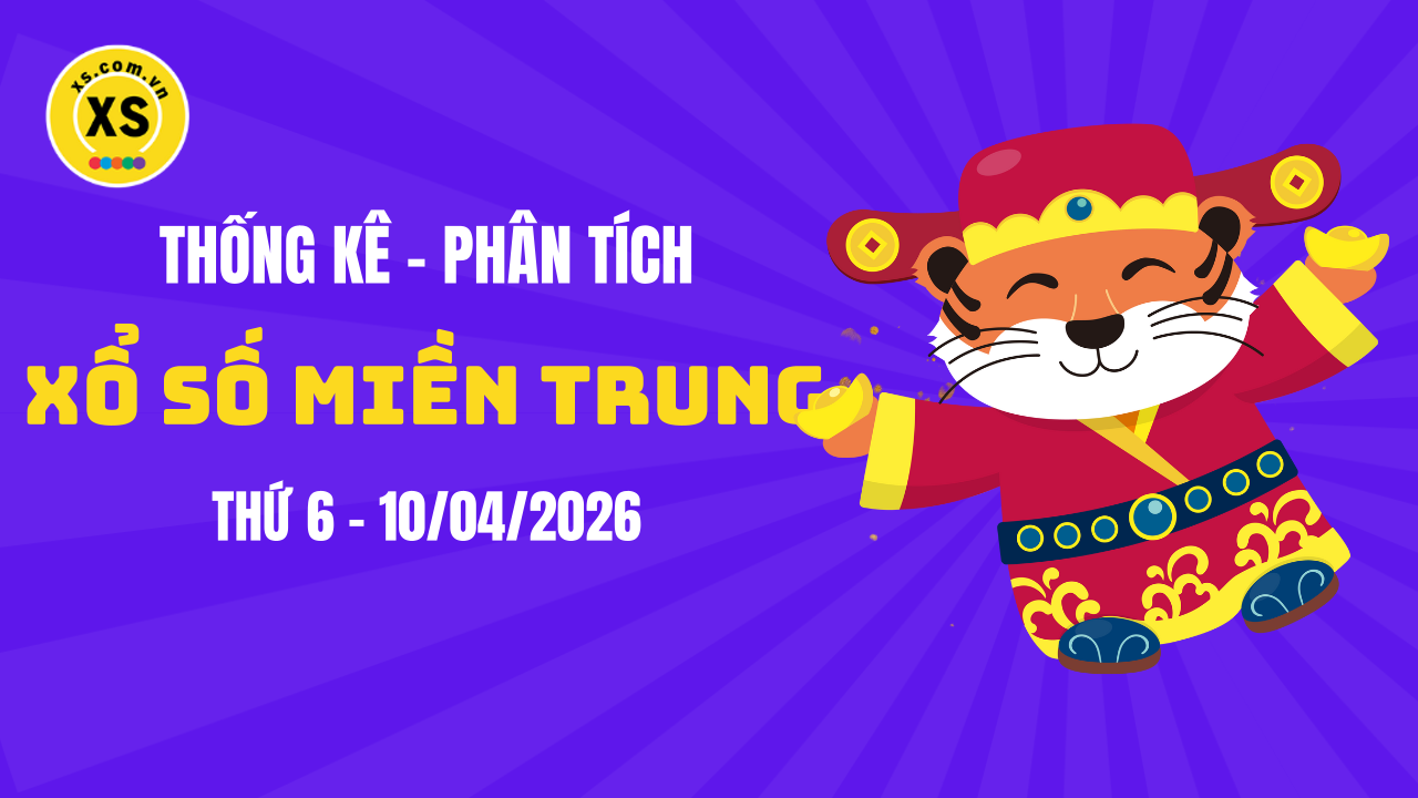 Thống kê XSMT 10/04 : Phân tích xổ số miền Trung ngày 10/4/2026