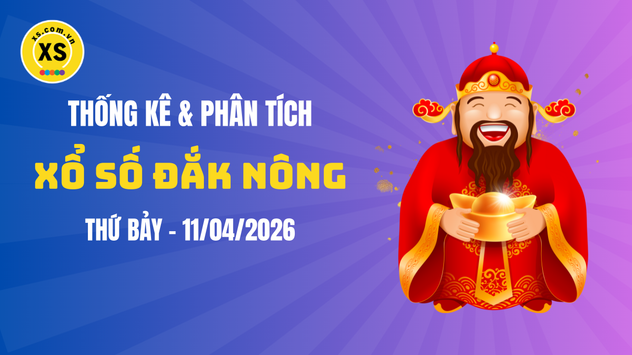 Thống kê XSDNO 11/4 : Thống kê và phân tích xổ số Đắk Nông ngày 11/4/2026