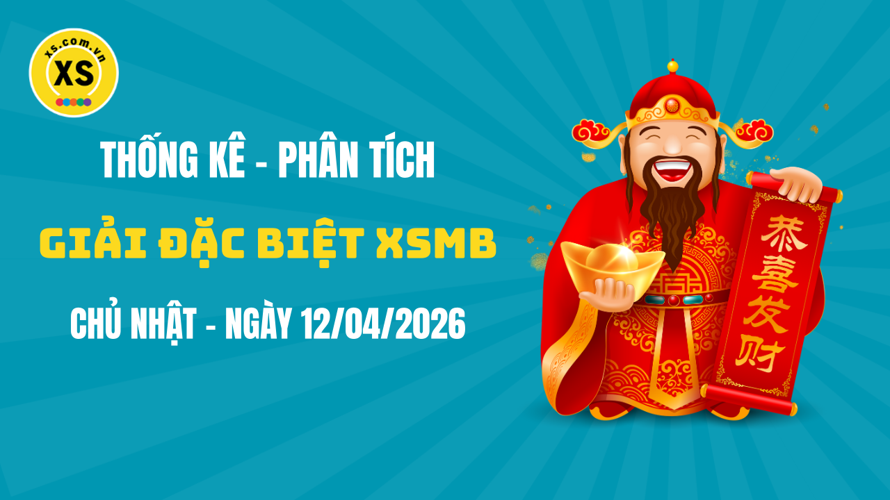 Phân tích giải đặc biệt xổ số miền Bắc ngày 12/4/2026