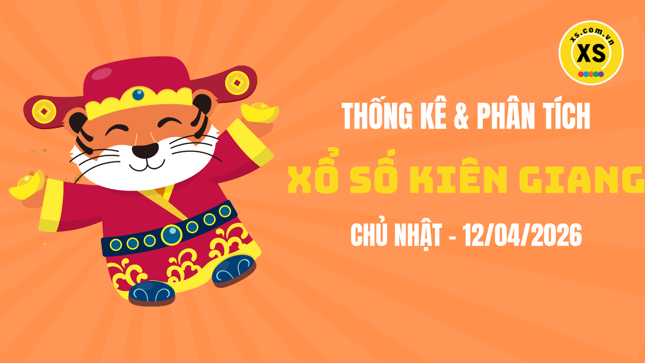 Thống kê XSKG 12/4 : Thống kê và phân tích xổ số Kiên Giang ngày 12/4/2026