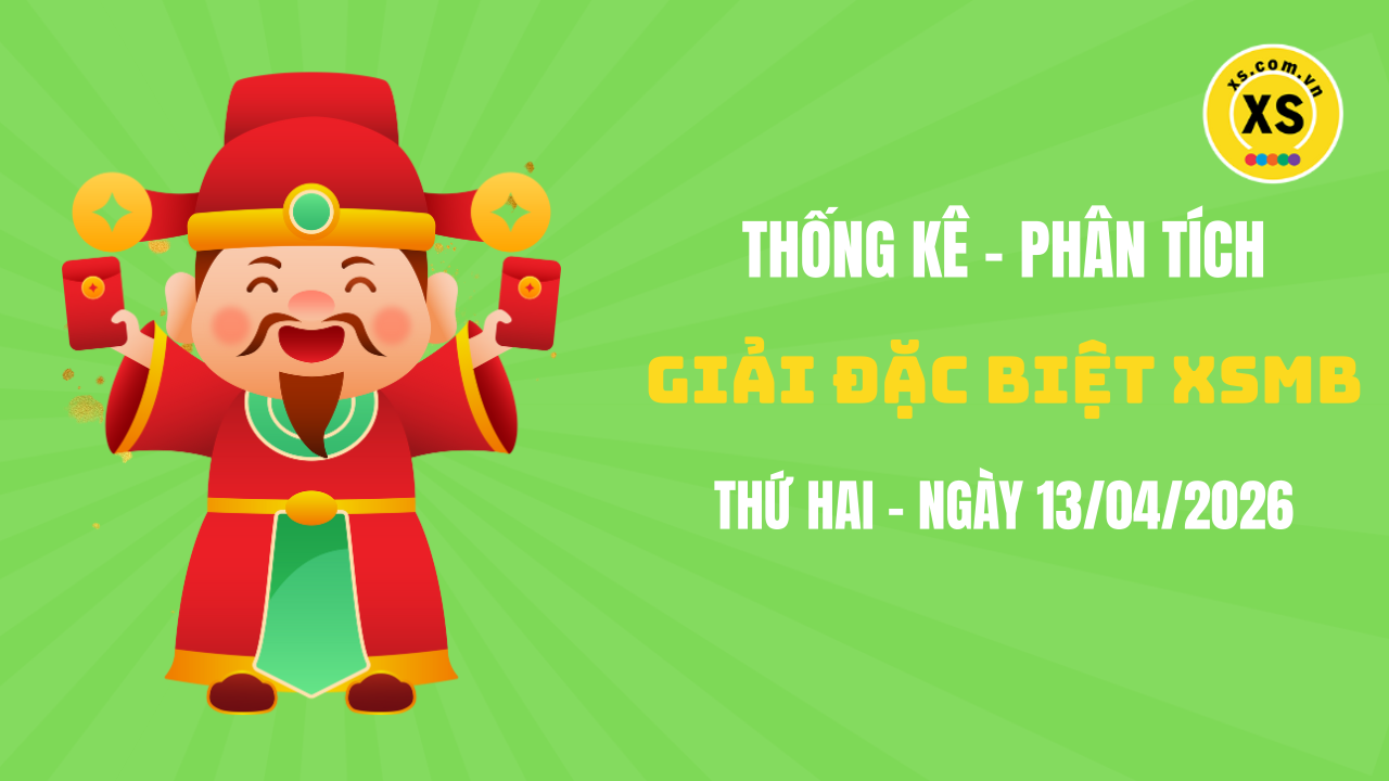 Phân tích giải đặc biệt xổ số miền Bắc ngày 13/4/2026