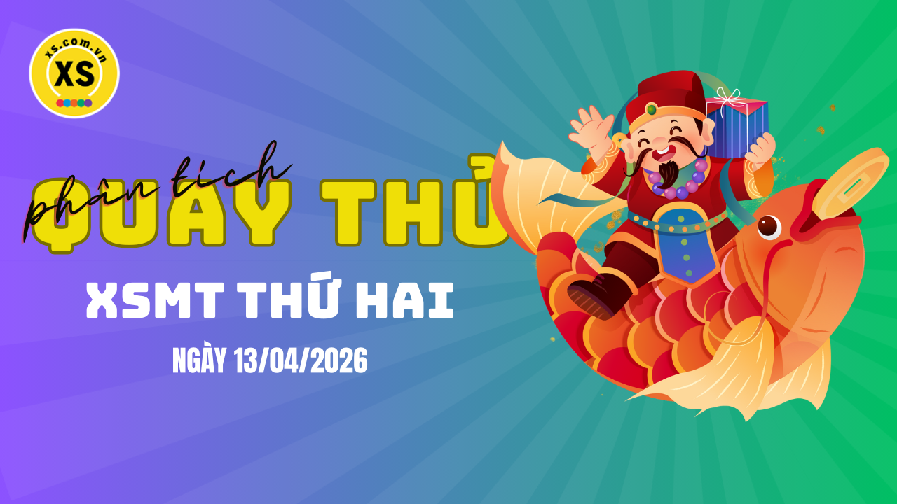 Quay thử xổ số miền Trung thứ 2 ngày 13/4/2026