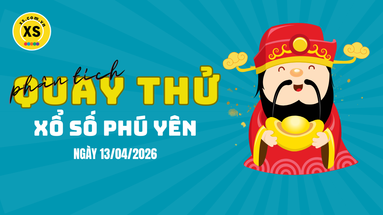 Phân tích kết quả quay thử xổ số Phú Yên 13/4/2026