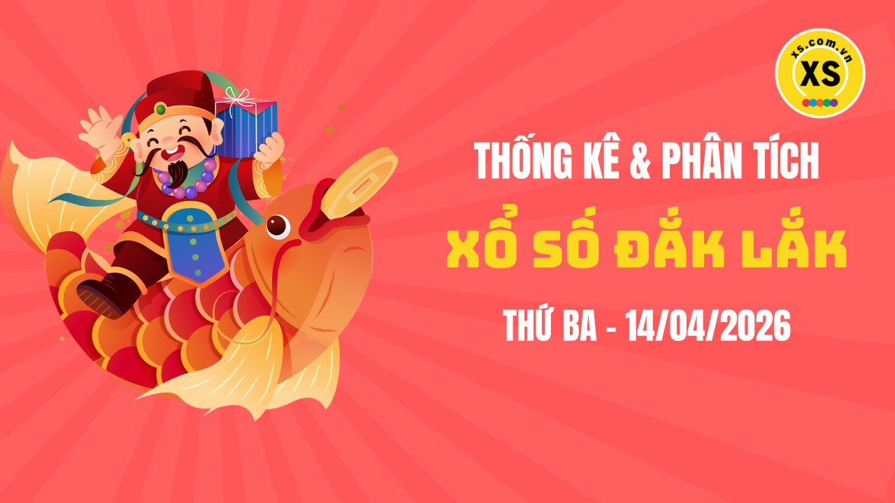 Thống kê XSDLK 14/4 : Thống kê và phân tích xổ số Đắk Lắk ngày 14/4/2026