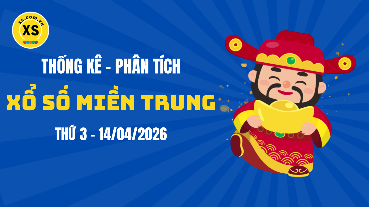 Thống kê XSMT 14/04 : Phân tích xổ số miền Trung ngày 14/4/2026