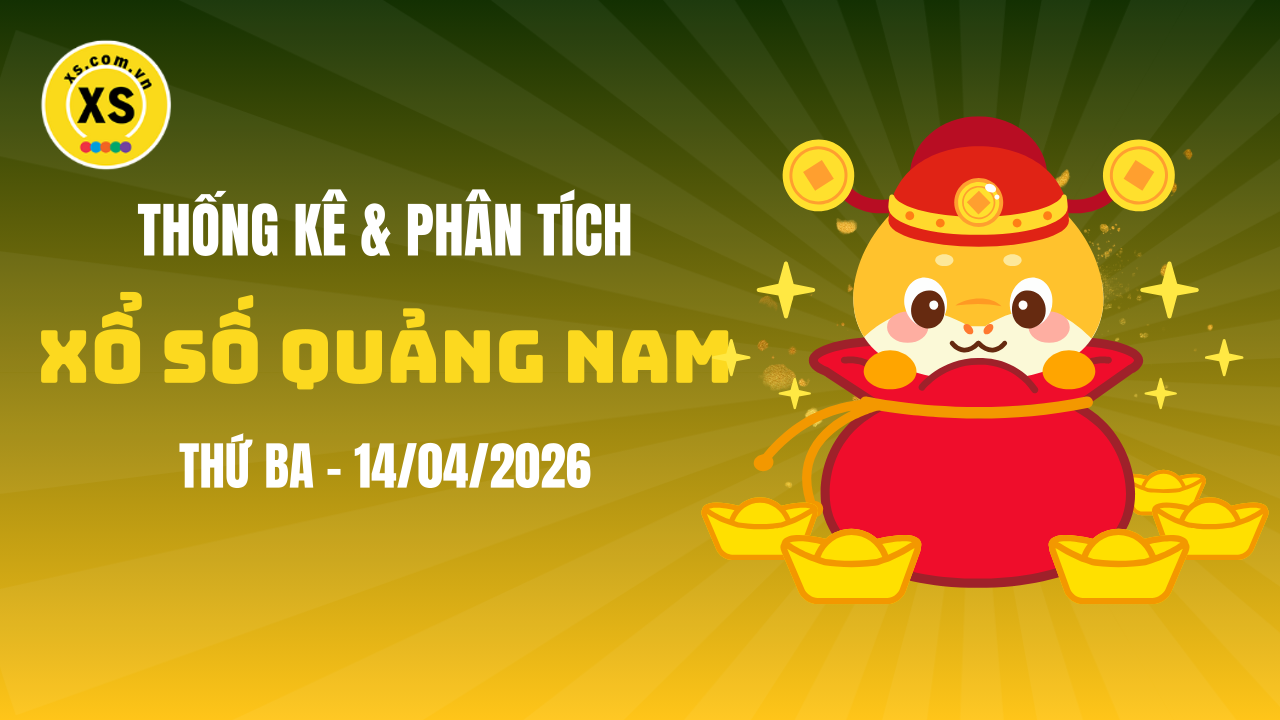 Thống kê XSQNA 14/4 : Thống kê và phân tích xổ số Quảng Nam ngày 14/4/2026