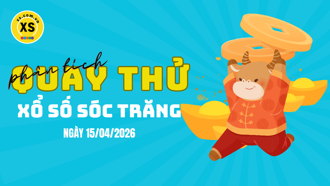 Phân tích kết quả quay thử xổ số Sóc Trăng 15/4/2026