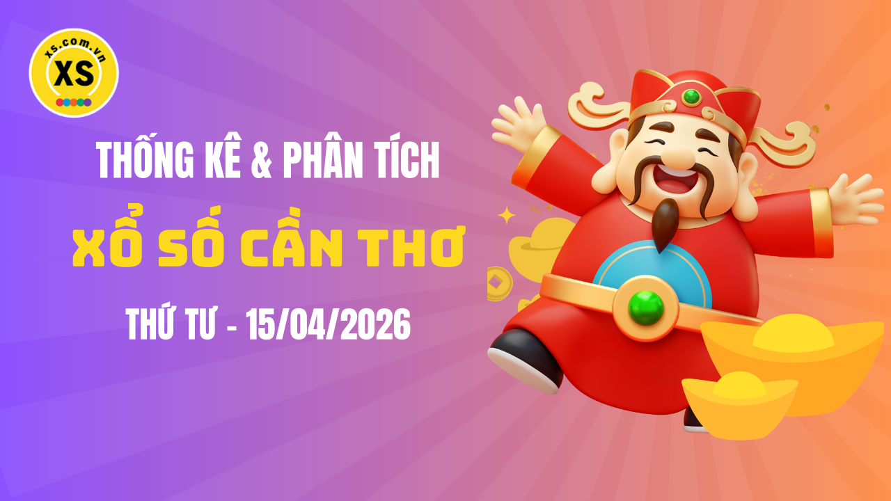 Thống kê XSCT 15/4 : Thống kê và phân tích xổ số Cần Thơ ngày 15/4/2026