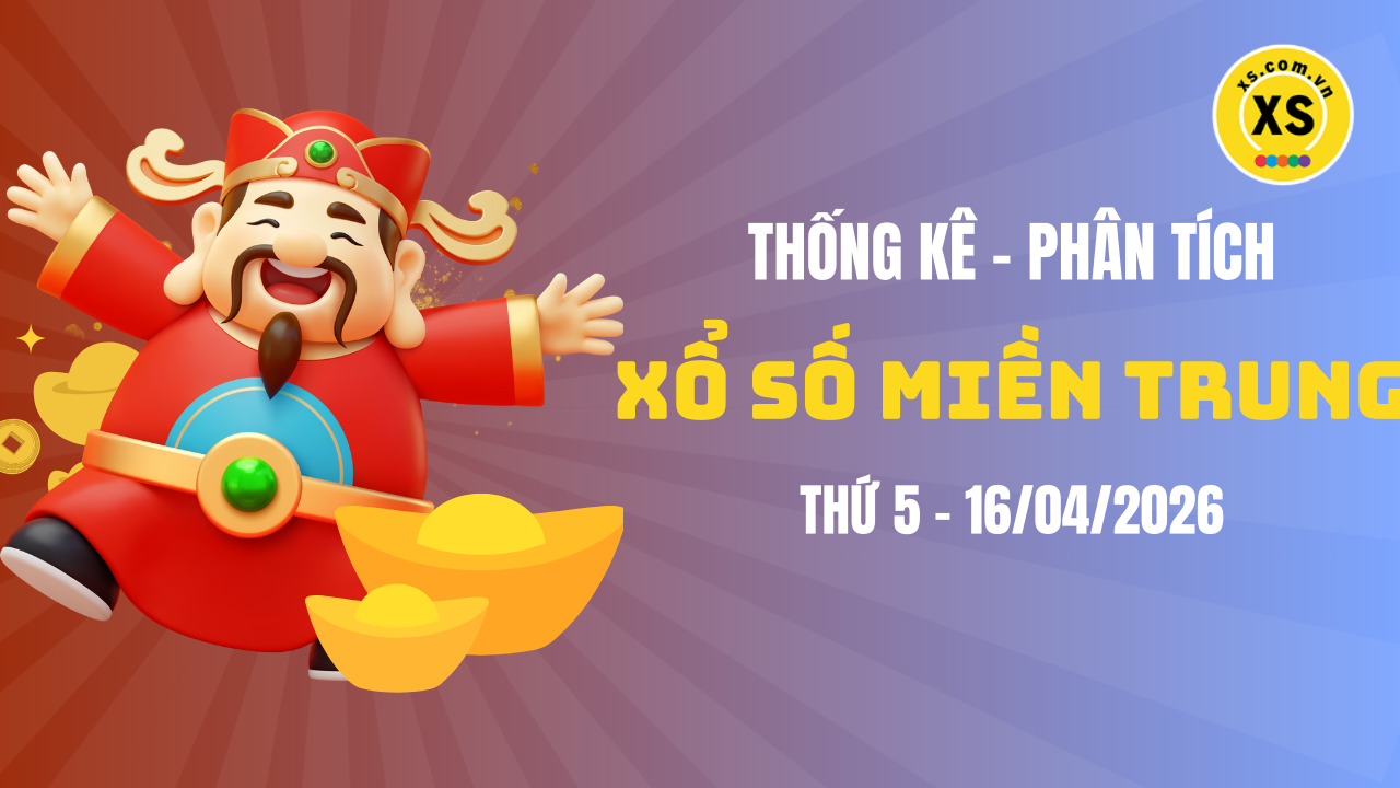 Thống kê XSMT 16/04 : Phân tích xổ số miền Trung ngày 16/4/2026