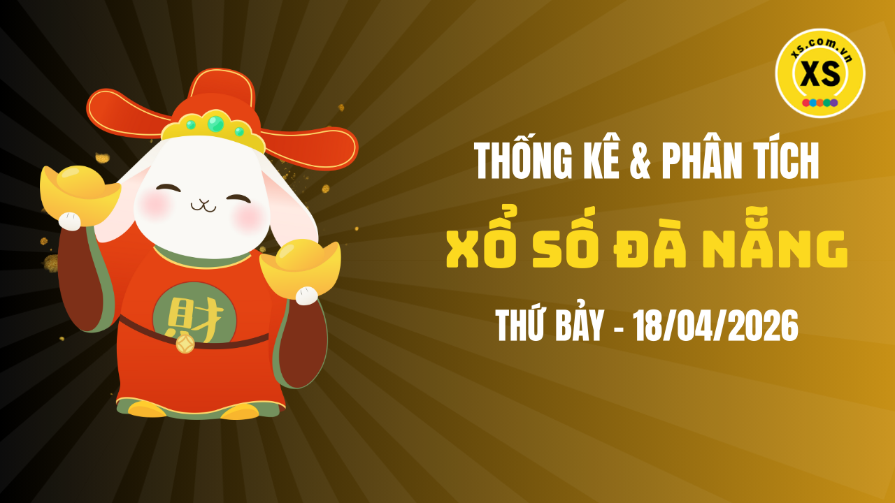 Thống kê XSDNA 18/4 : Thống kê và phân tích xổ số Đà Nẵng ngày 18/4/2026