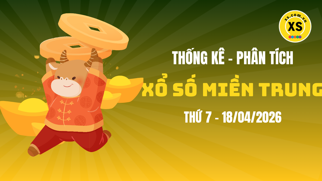 Thống kê XSMT 18/04 : Phân tích xổ số miền Trung ngày 18/4/2026