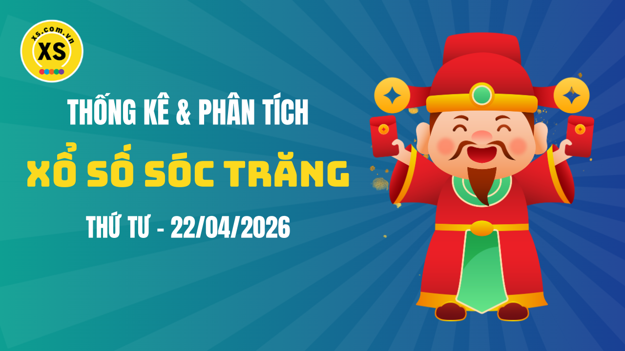 Thống kê XSST 22/4 : Thống kê và phân tích xổ số Sóc Trăng ngày 22/4/2026