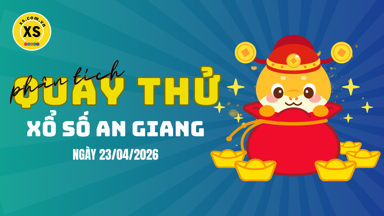 Phân tích kết quả quay thử xổ số An Giang 23/4/2026