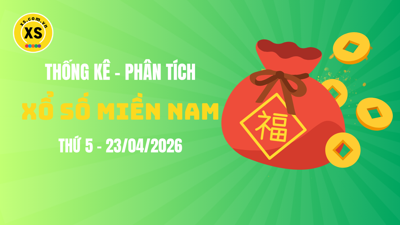 Thống kê XSMN 23/04 : Phân tích xổ số miền Nam ngày 23/4/2026