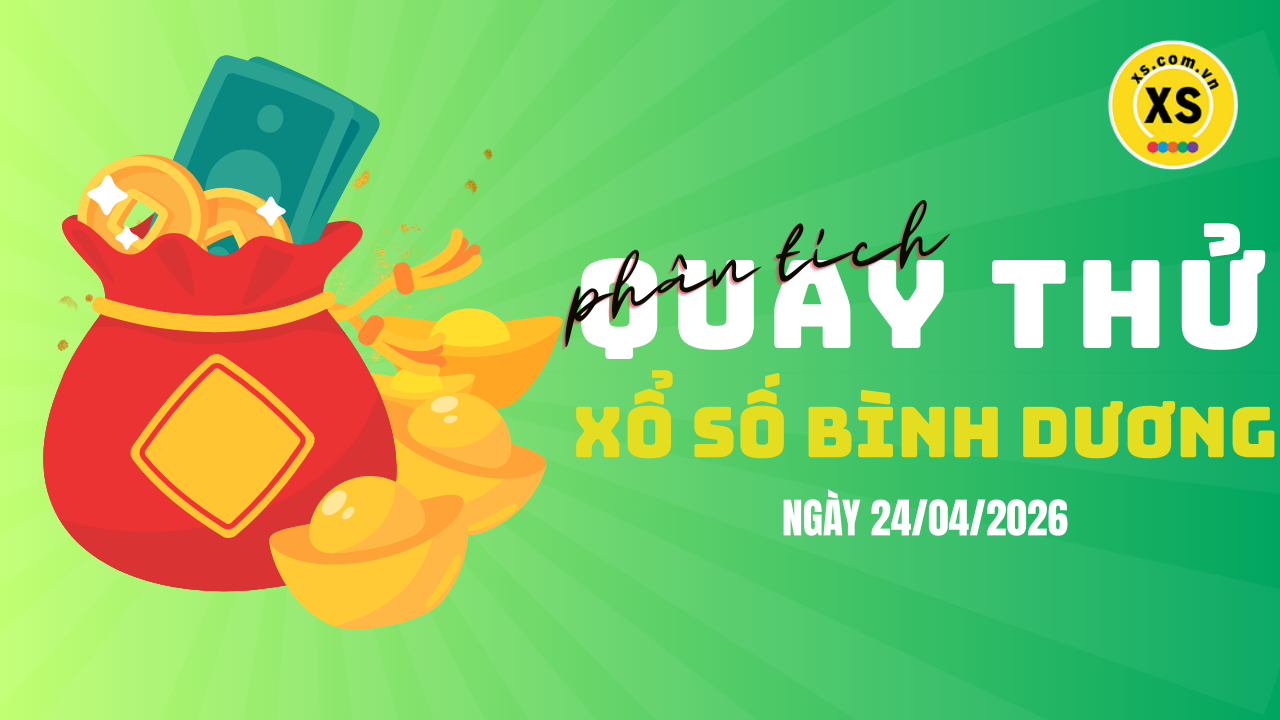 Phân tích kết quả quay thử xổ số Bình Dương 24/4/2026