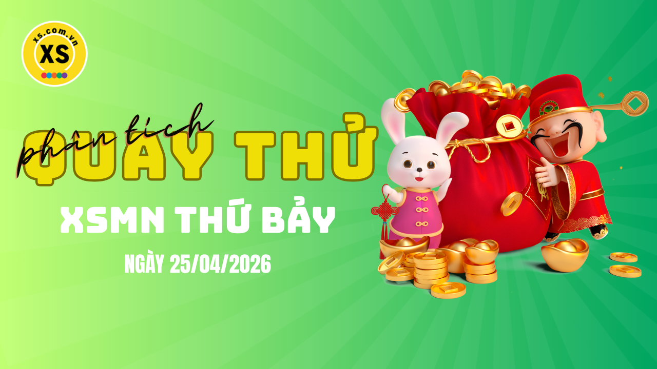 Quay thử xổ số miền Nam thứ 7 ngày 25/4/2026