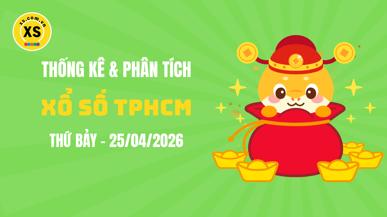 Thống kê XSHCM 25/4 : Thống kê và phân tích xổ số TPHCM ngày 25/4/2026