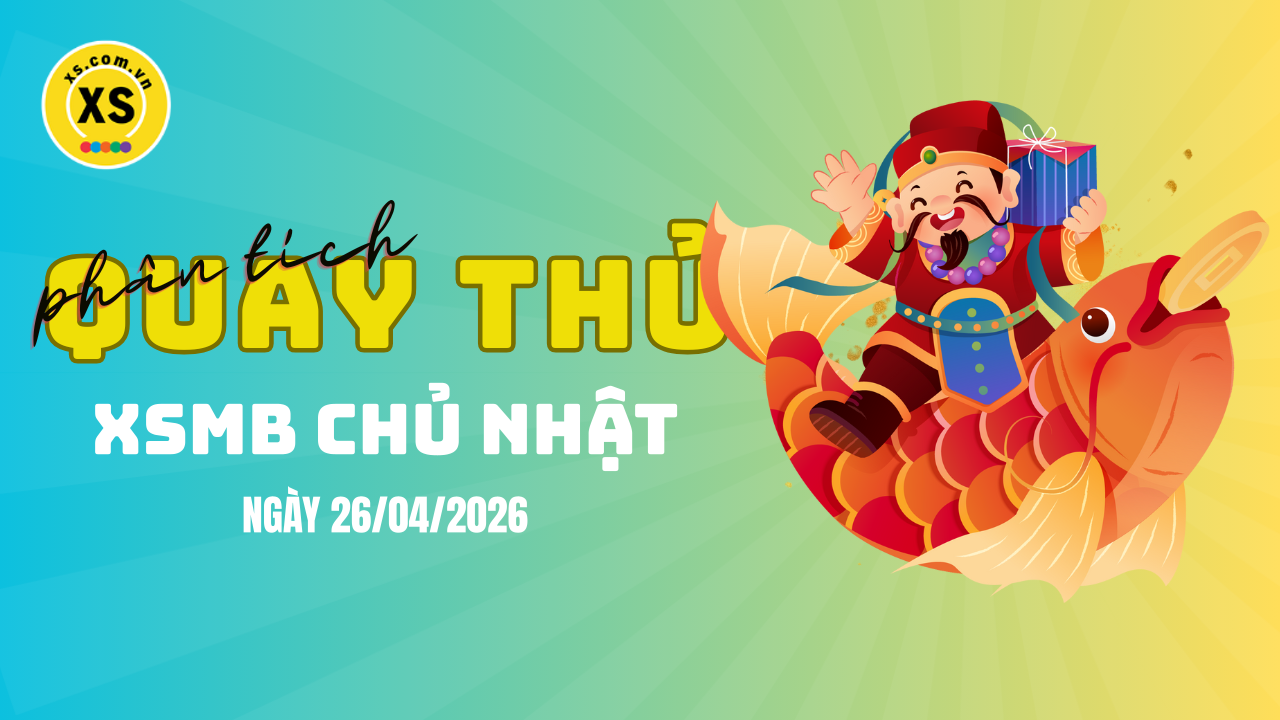 Quay thử XSMB 26/4 : Quay thử kết quả xổ số miền Bắc ngày 26/4/2026