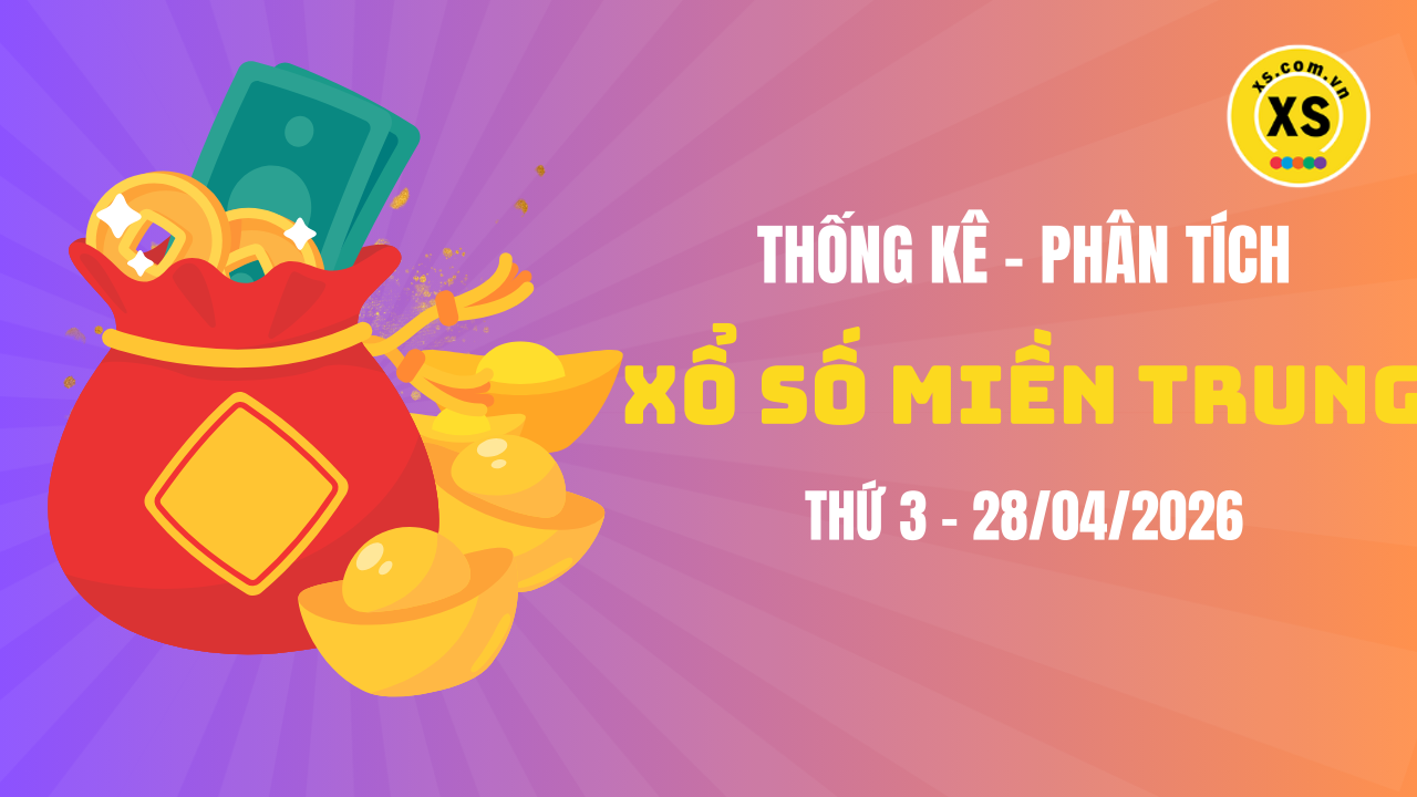Thống kê XSMT 28/04 : Phân tích xổ số miền Trung ngày 28/4/2026