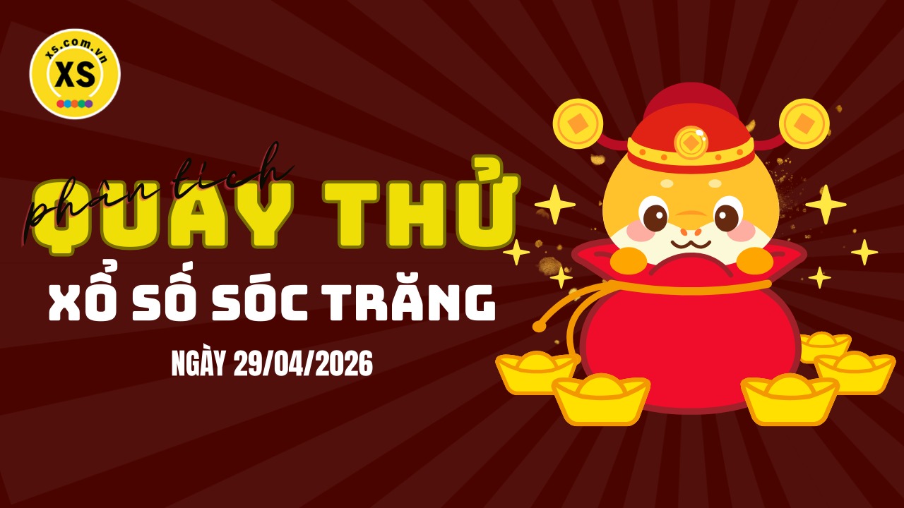 Phân tích kết quả quay thử xổ số Sóc Trăng 29/4/2026