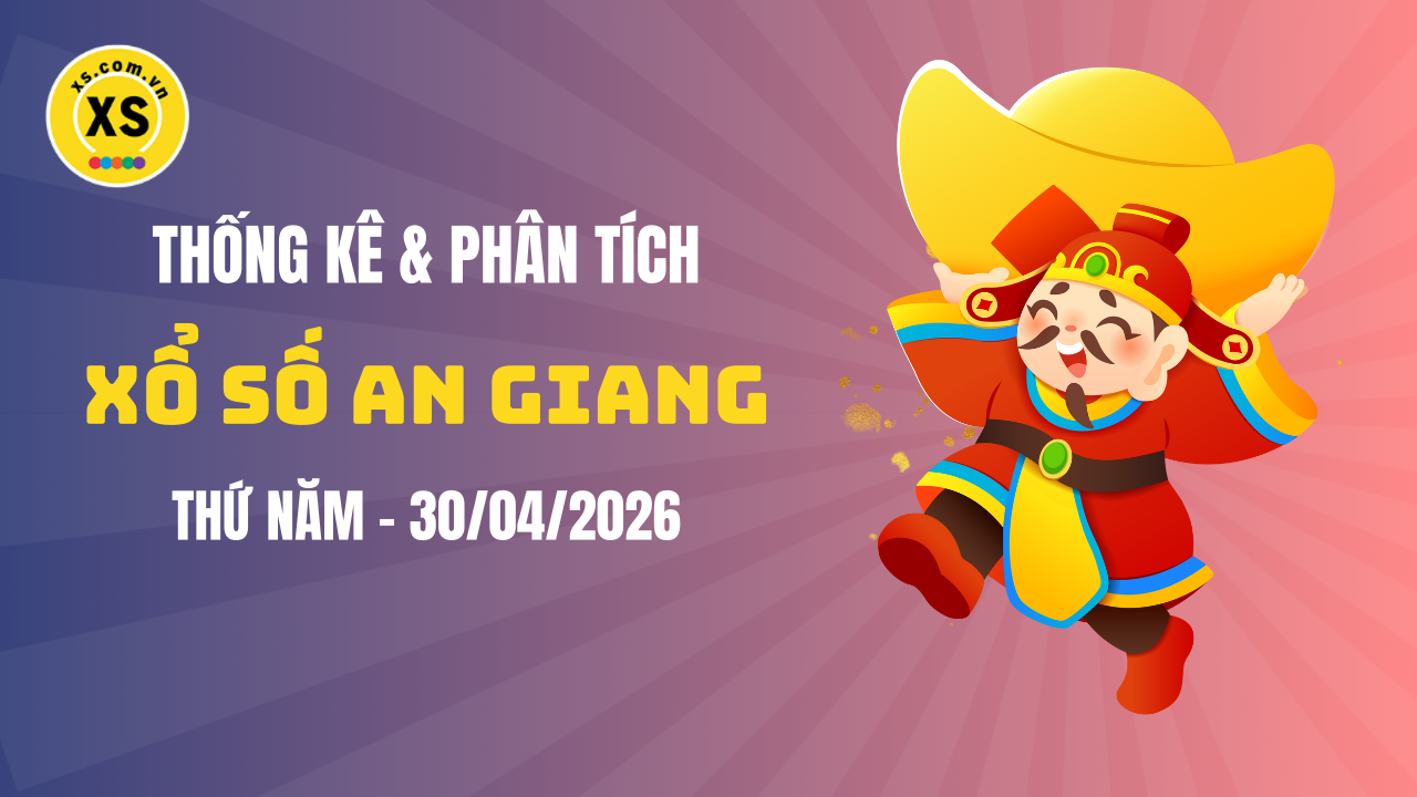 Thống kê XSAG 30/4 : Thống kê và phân tích xổ số An Giang ngày 30/4/2026