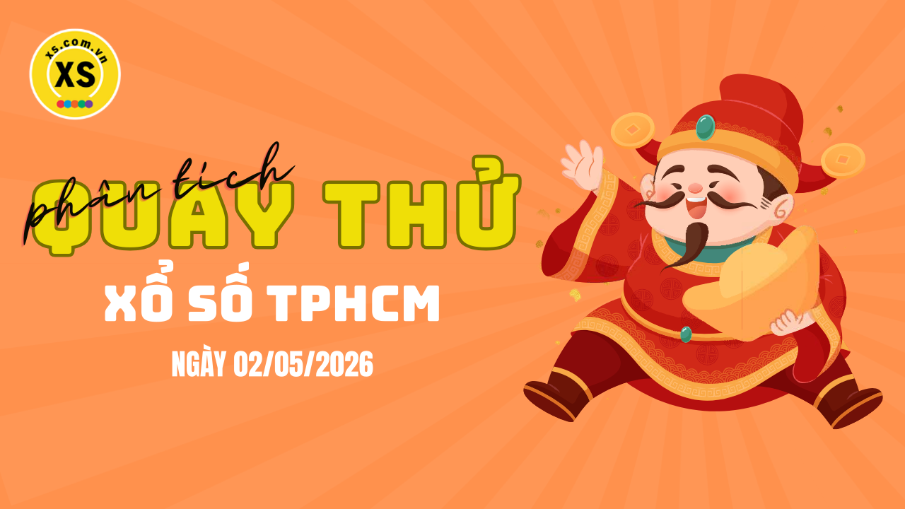 Phân tích kết quả quay thử xổ số TPHCM 2/5/2026