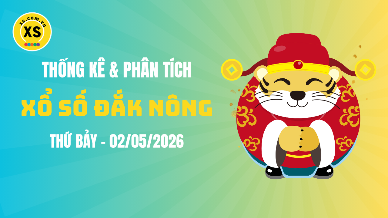 Thống kê XSDNO 2/5 : Thống kê và phân tích xổ số Đắk Nông ngày 2/5/2026