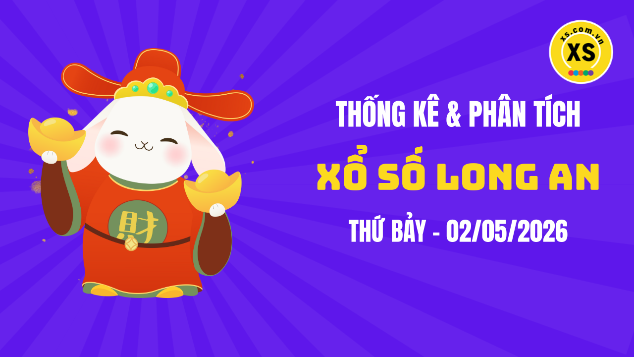 Thống kê XSLA 2/5 : Thống kê và phân tích xổ số Long An ngày 2/5/2026