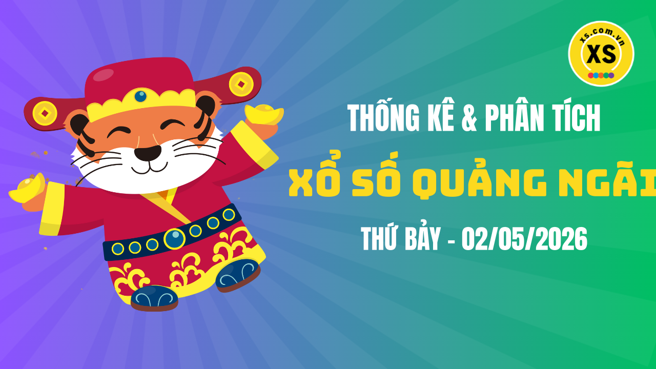 Thống kê XSQNG 2/5 : Thống kê và phân tích xổ số Quảng Ngãi ngày 2/5/2026