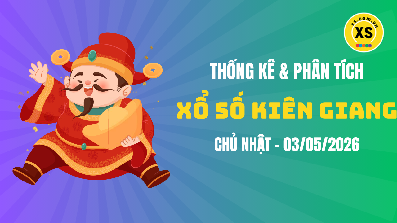 Thống kê XSKG 3/5 : Thống kê và phân tích xổ số Kiên Giang ngày 3/5/2026