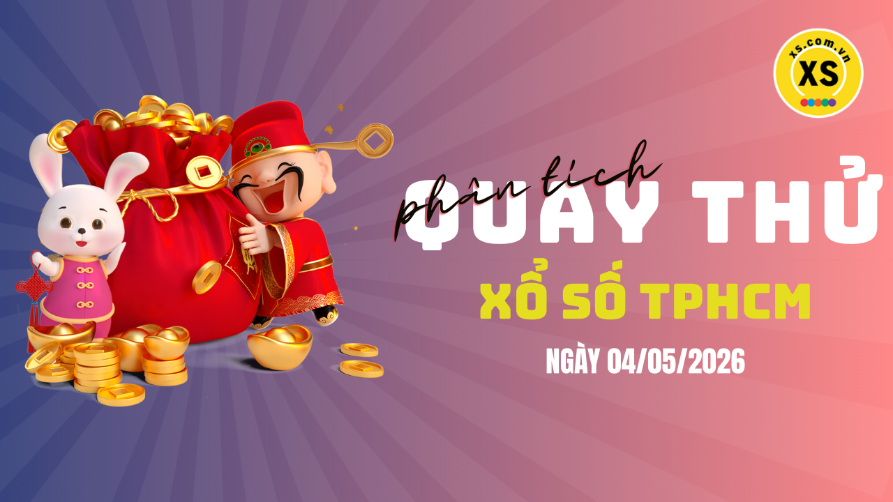Phân tích kết quả quay thử xổ số TPHCM 4/5/2026