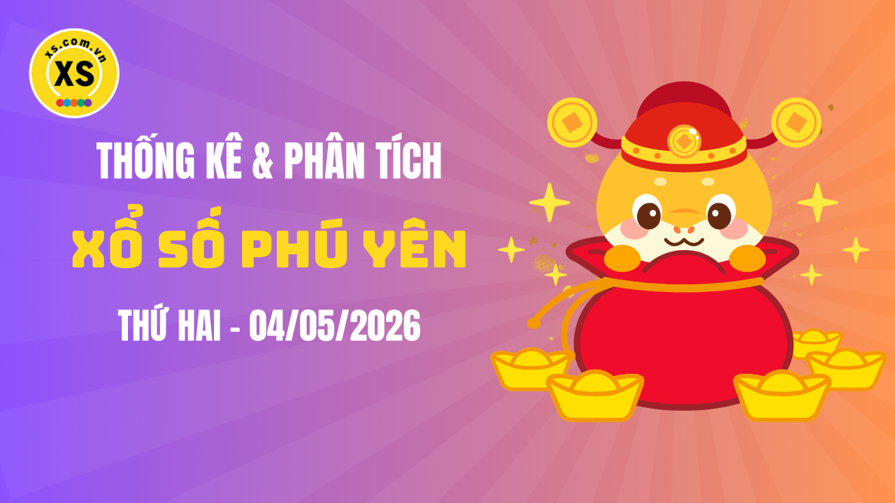 Thống kê XSPY 4/5 : Thống kê và phân tích xổ số Phú Yên ngày 4/5/2026