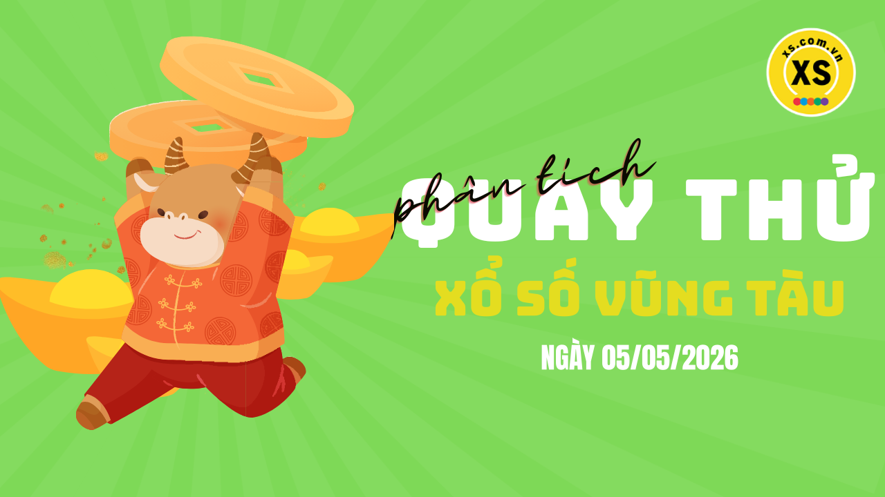 Phân tích kết quả quay thử xổ số Vũng Tàu 5/5/2026