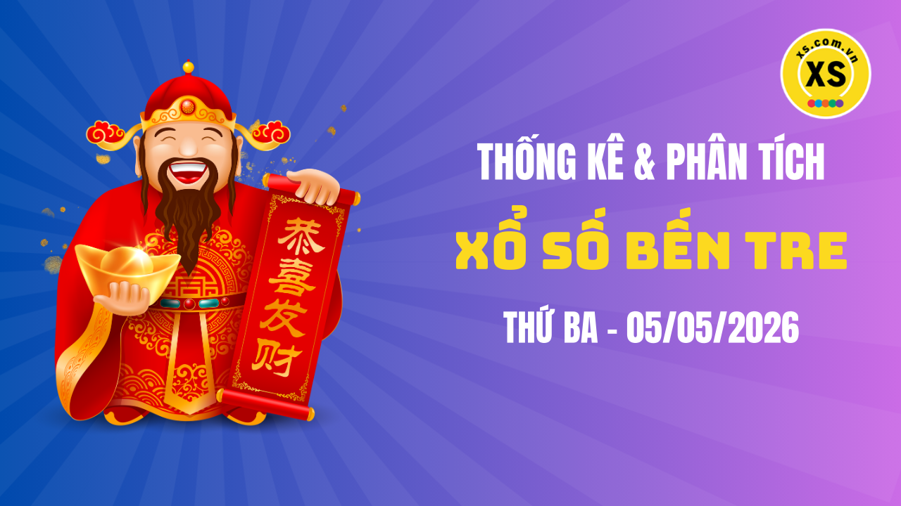 Thống kê XSBTR 5/5 : Thống kê và phân tích xổ số Bến Tre ngày 5/5/2026