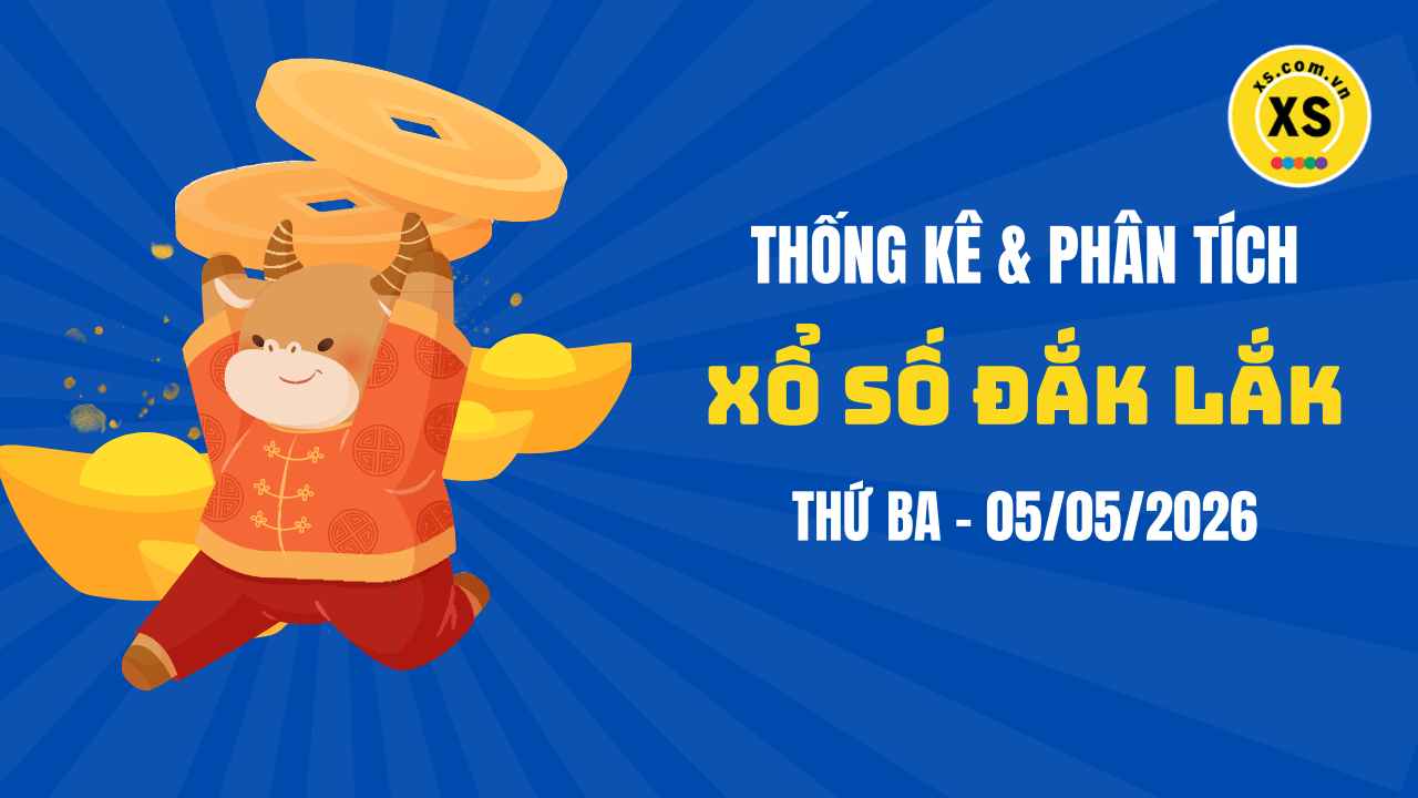 Thống kê XSDLK 5/5 : Thống kê và phân tích xổ số Đắk Lắk ngày 5/5/2026