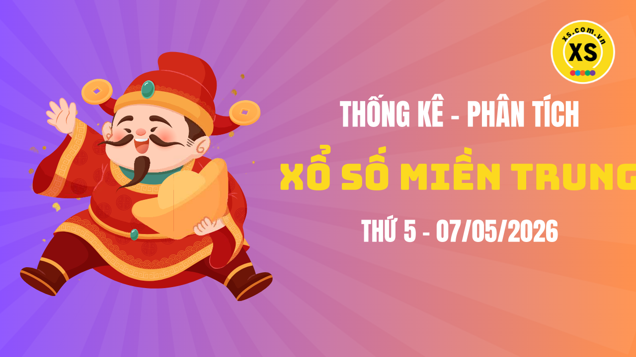 Thống kê XSMT 07/05 : Phân tích xổ số miền Trung ngày 7/5/2026