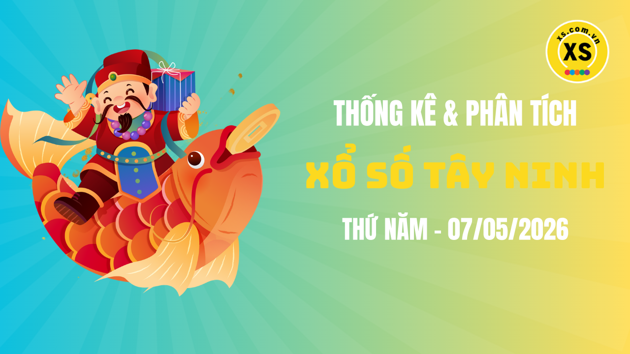 Thống kê XSTN 7/5 : Thống kê và phân tích xổ số Tây Ninh ngày 7/5/2026