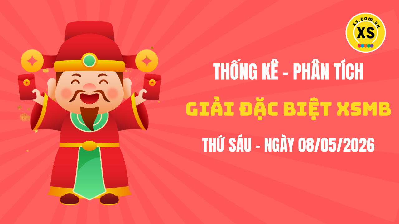 Phân tích giải đặc biệt xổ số miền Bắc ngày 8/5/2026