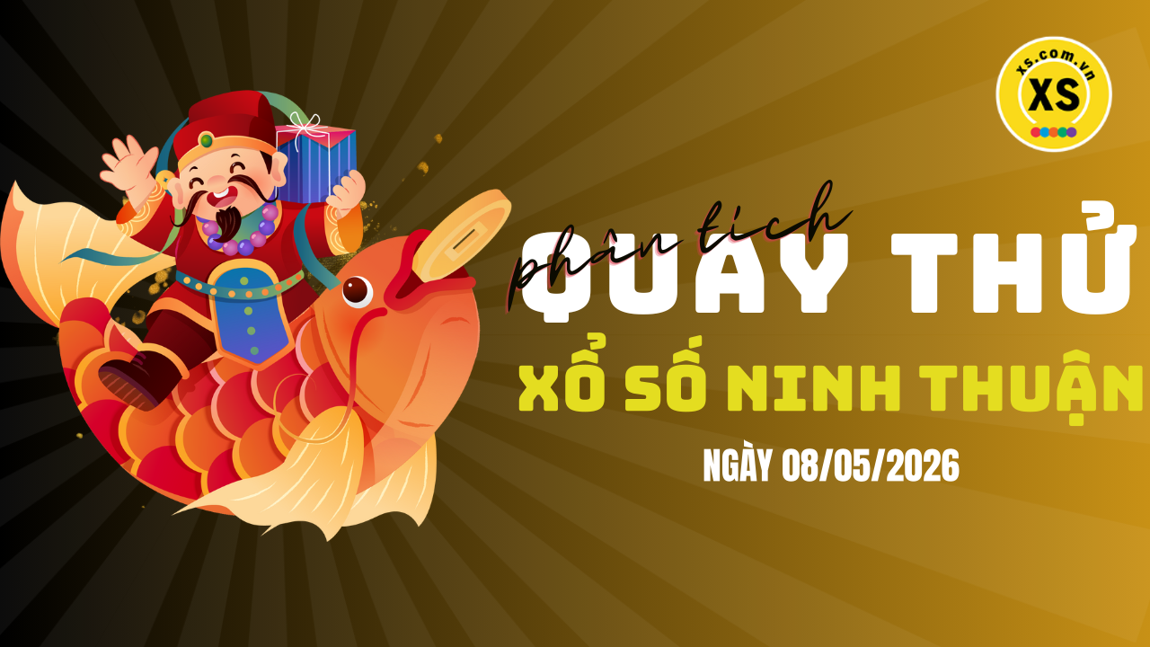 Phân tích kết quả quay thử xổ số Ninh Thuận 8/5/2026