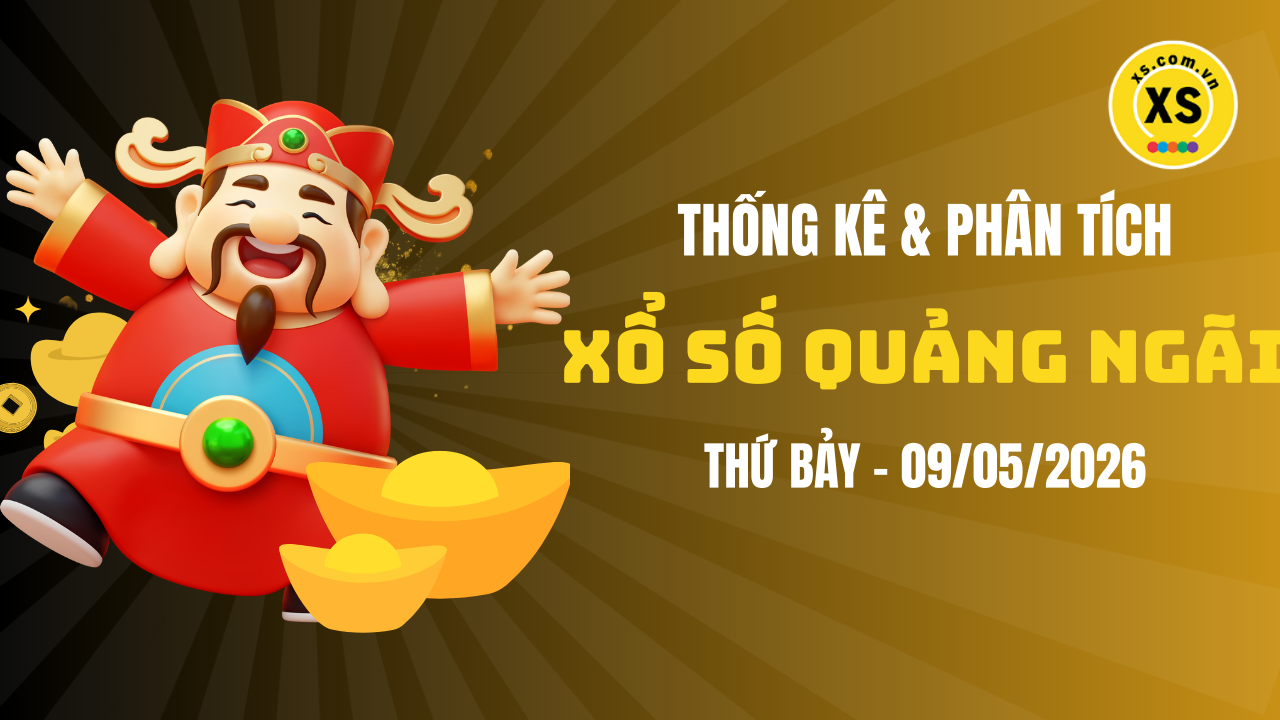 Thống kê XSQNG 9/5 : Thống kê và phân tích xổ số Quảng Ngãi ngày 9/5/2026