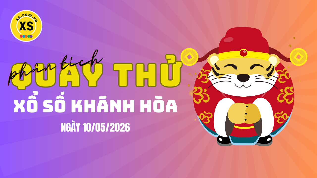 Phân tích kết quả quay thử xổ số Khánh Hòa 10/5/2026