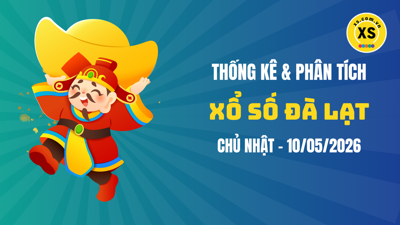 Thống kê XSDL 10/5 : Thống kê và phân tích xổ số Đà Lạt ngày 10/5/2026